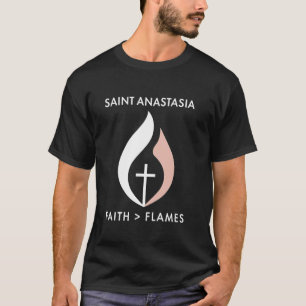 Inspirerende Heilige Anastasia Geloven Over Vlamme T-shirt
