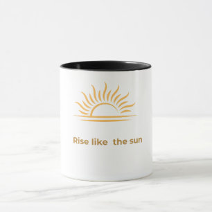 Inspirerende koffiemok 'Rise Like the Sun' Mok
