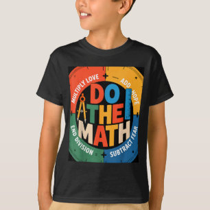Inspirerende Leus Liefde Hoop Angst Doe de Wiskund T-shirt