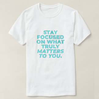 Inspirerende T-shirt om Gefocust te Blijven