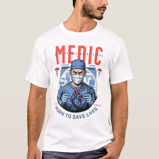 Inspiring Medical Hero Artwork Born To Save Lives T-shirt (Voorkant)