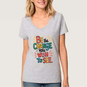 Inspiring Quote Tee: Be the Change T-shirt