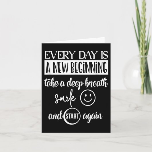 Insrational Motivational Everyday Is A New Beginni Bedankkaart (Voorkant)