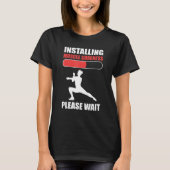 Installing Muscle Soreness Please Wait Aerobics In T-shirt (Voorkant)