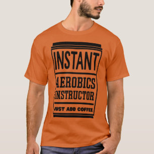 Instant Aerobics instructeur voegt enkel Koffie 1 T-shirt