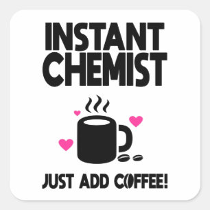 Instant Chemist, voeg koffie toe! Vierkante Sticker