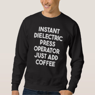 Instant Diëlektrische Persoperator Gewoon Koffie T Trui