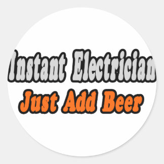 Instant elektricien...gewoon bier toevoegen ronde sticker