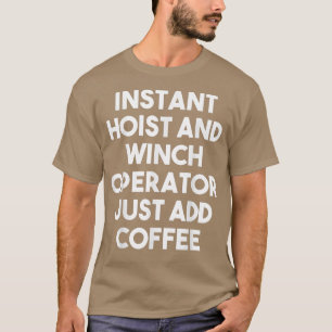 Instant Hoist and Winch Operator voegt alleen koff T-shirt