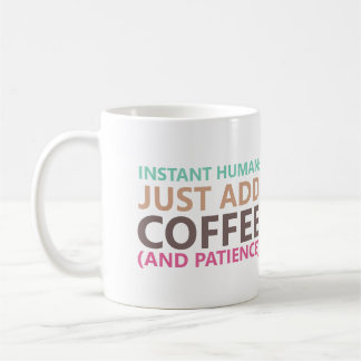 Instant human: Gewoon koffie toevoegen (en geduld) Koffiemok