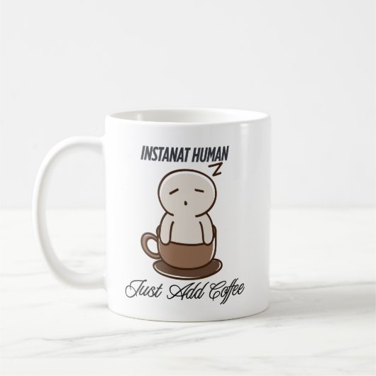Instant human just add coffee funny Mug (Gauche)