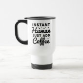 Instant Human Just Add Coffee Reisbeker (Links)