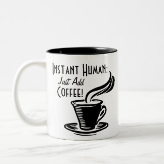 Instant Human Just Add Coffee Tweekleurige Koffiemok