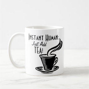 Instant Human Just Add Tea Koffiemok