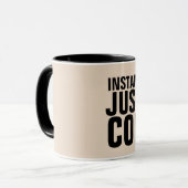 INSTANT HUMAN JUSTE AJOUTER CAFÉ FUNNY MUGS (Devant gauche)