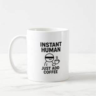 Instant Human - voeg gewoon humoristische koffie t Koffiemok