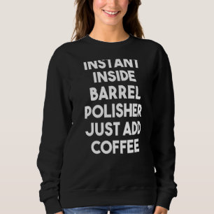 Instant Inside Barrel Polisher voegt gewoon koffie Trui