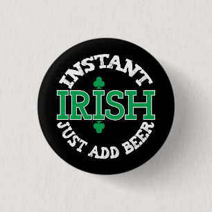 Instant Irish, add Beer Funny St. Patrick's Day Ronde Button 3,2 Cm