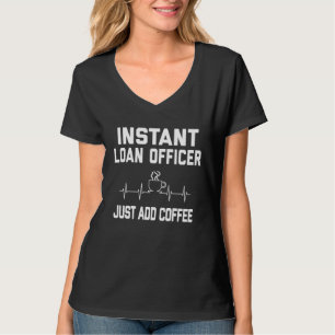 Instant lening officer gewoon koffie toevoegen Ko T-shirt
