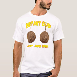 Instant Luau T-shirt