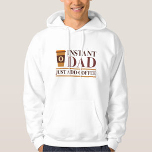 Instant papa gewoon koffie toevoegen hoodie