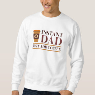 Instant papa gewoon koffie toevoegen trui