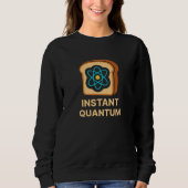 Instant Quantum Toast - Grappig Wetenschap Geek De Trui (Voorkant)