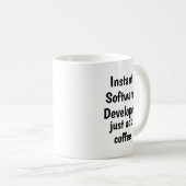 Instant Software Developer Add Coffee Fun Quote Koffiemok (Voorkant rechts)