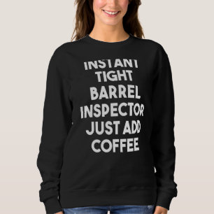 Instant Tight Barrel Inspecteur voegt koffie gewoo Trui