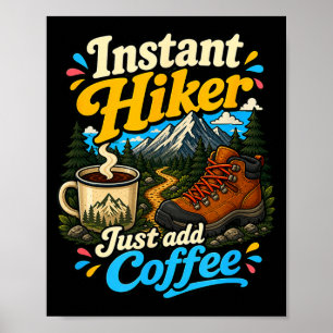 Instant wandelaar gewoon koffie toevoegen grappig poster