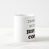 Instantané humain, juste ajouter du café, Mug de c (Centre)