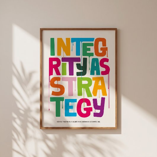 Integrity As Strategy Poster – Typography Print