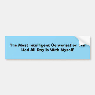 Intelligent Conversation Bumper Sticker