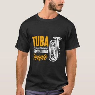 Intelligente Mensen Tubist Tuba Speler Marching Ba T-shirt