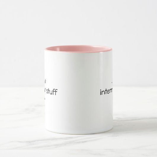 Intermitterende Stuff Funny Quote Coffee Mok (Midden)