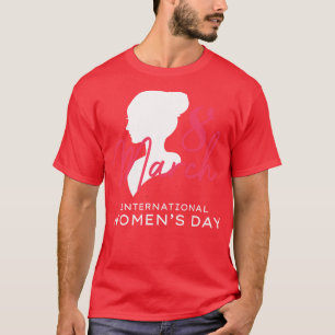 Internationale Vrouwendag 8 maart 2021 Cadeau Vrou T-shirt