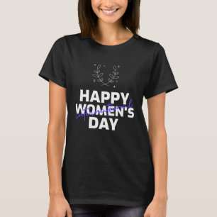 Internationale Vrouwendag Omarm Gelijkheid Gelukki T-shirt