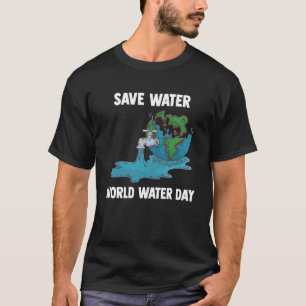 Internationale Wereldwaterdag sparen Water Wereld T-shirt