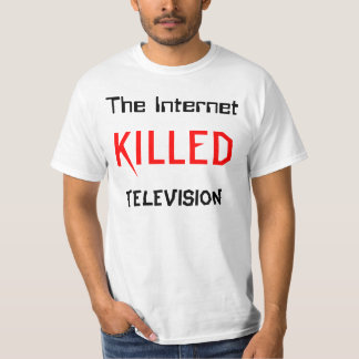 Internet heeft televisie gedood t-shirt