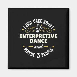 Interpretive Dance Gift - Ik geef gewoon om Magneet