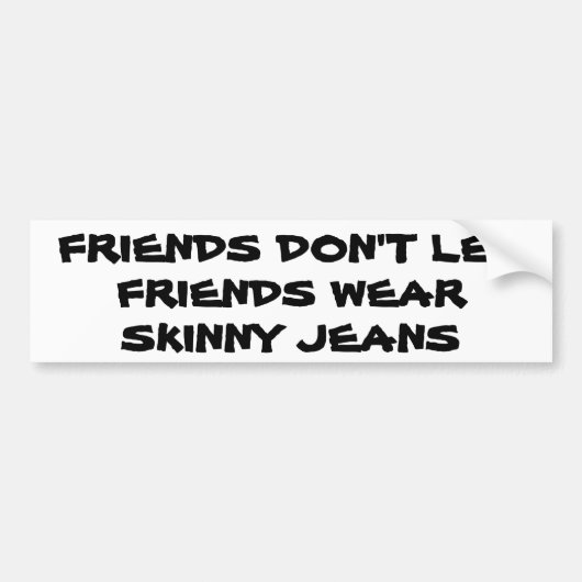 Interventie van Skinny Jeans Bumpersticker (Voorkant)