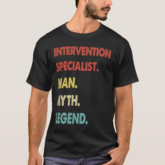 Intervention Specialist Man Myth Legend  1 T-shirt (Voorkant)