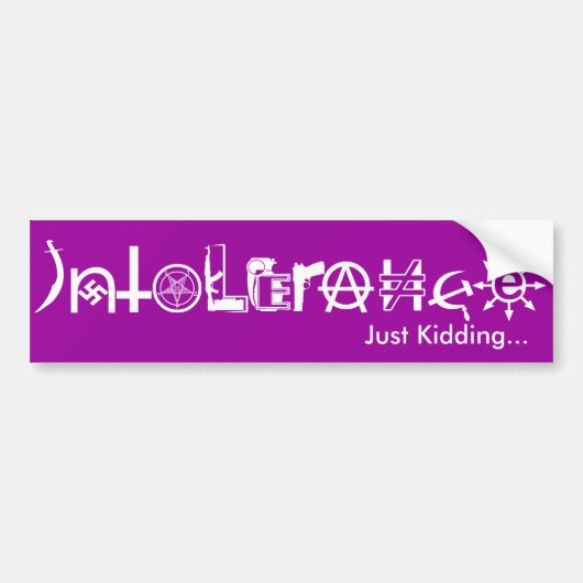 Intolerantie. Gewoon Kidding... Bumpersticker (Voorkant)