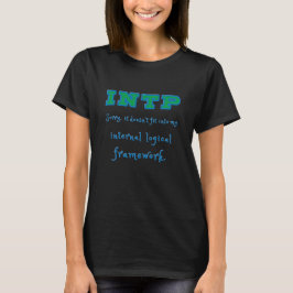 INTP, sorry, het past niet in mijn interne logica T-shirt