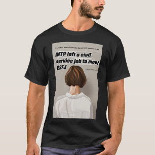INTP verliet een baan bij de overheid om ESFJ te o T-shirt