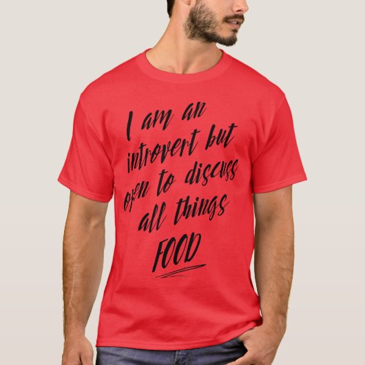 Introvert but open to discuss all things Food fami T-shirt (Voorkant)