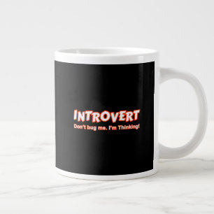 Introvert... ik denk er niet aan. extra grote beker