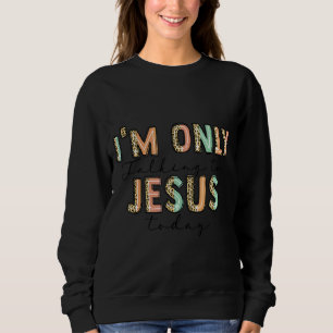 Introvert ik praat vandaag alleen met Jezus 1 Trui