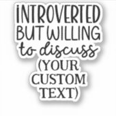 Introvert maar bereid om AANGEPASTE TEKST te bespr Sticker (Voorkant)