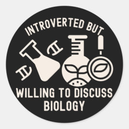 Introvert maar bereid om biologie te bespreken ronde sticker